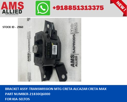 KIA SELTOS BRACKET ASSY TRANSMISSION MTG CRETA ALCAZAR CRETA MAX 21830Q6000 STOCKID 2960