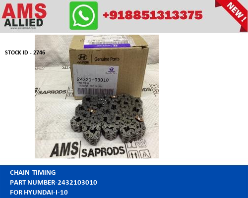 HYUNDAI I 10 CHAIN TIMING 2432103010 STOCKID 2746