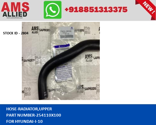 HYUNDAI I 10 HOSE RADIATOR,UPPER 254110X100 STOCKID 2804