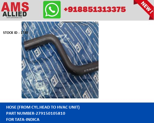 TATA INDICA HOSE (FROM CYL.HEAD TO HVAC UNIT) 279150105810 STOCKID 1733