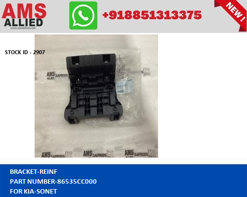 KIA SONET BRACKET REINF 86535CC000 STOCKID 2907