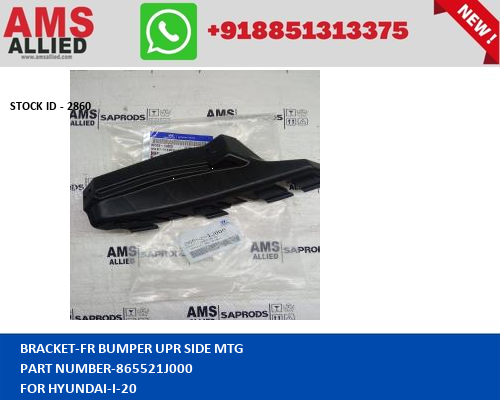 HYUNDAI I 20 BRACKET FR BUMPER UPR SIDE MTG 865521J000 STOCKID 2860