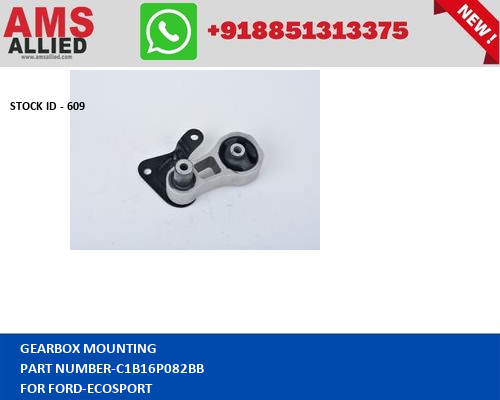 FORD ECOSPORT GEARBOX MOUNTING C1B16P082BB STOCKID 609
